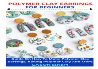 Ebook (download) POLYMER CLAY EARRINGS FOR BEGINNERS: Guide On How To Make Polym