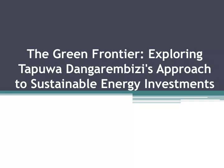 the green frontier exploring tapuwa dangarembizi s approach to sustainable energy investments