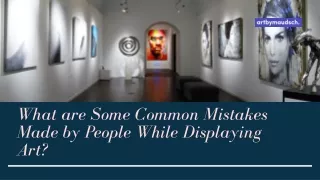 What are Some Common Mistakes Made by People While Displaying Art