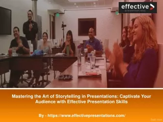 Mastering the Art of Storytelling in Presentations Captivate Your Audience with Effective Presentation Skills