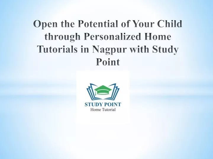 open the potential of your child through personalized home tutorials in nagpur with study point