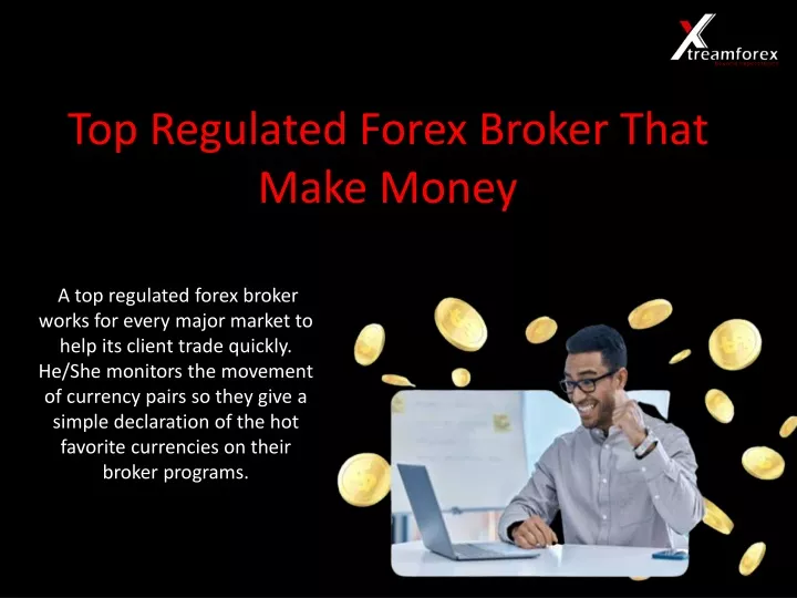 top regulated forex broker that make money