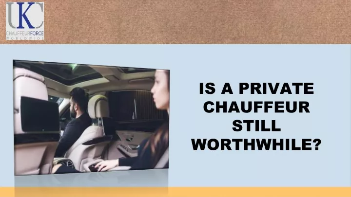 is a private chauffeur still worthwhile