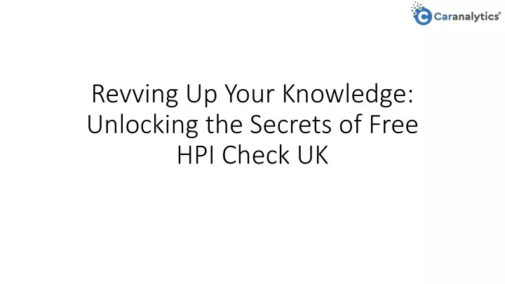 revving up your knowledge unlocking the secrets of free hpi check uk