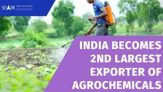 India becomes 2nd largest exporter of agrochemicals