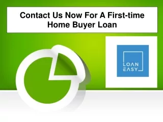 Contact Us Now For A First-Time Home Buyer Loan