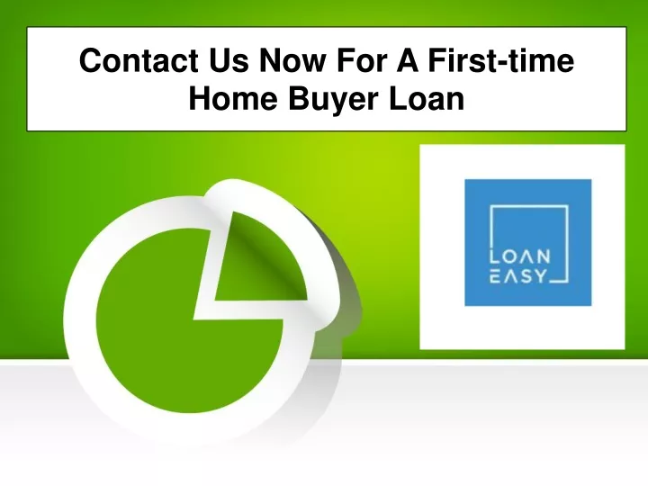 contact us now for a first time home buyer loan
