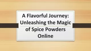 a flavorful journey unleashing the magic of spice powders online