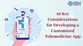 10 Key Considerations for Developing a Customized Telemedicine App
