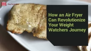 How an Air Fryer Can Revolutionize Your Weight Watchers Journey