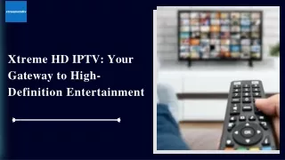 Xtreme HD IPTV Your Gateway to High-Definition Entertainment
