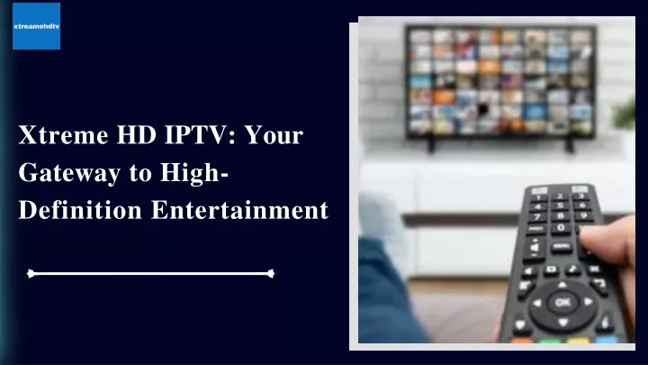 xtreme hd iptv your gateway to high definition entertainment