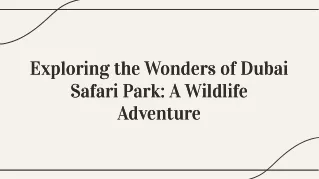Embrace the Wild: Discovering Dubai's Safari Park