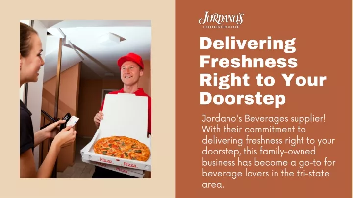 delivering freshness right to your doorstep
