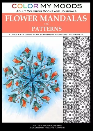 PDF_ Color My Moods Adult Coloring Books Flower Mandalas and Patterns: A unique