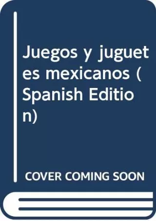 get [PDF] Download Juegos y juguetes mexicanos (Spanish Edition)