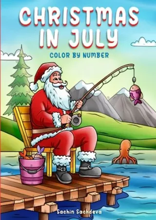 [READ DOWNLOAD] Christmas in July: Color by Number Coloring book for Kids, Teens and Adults