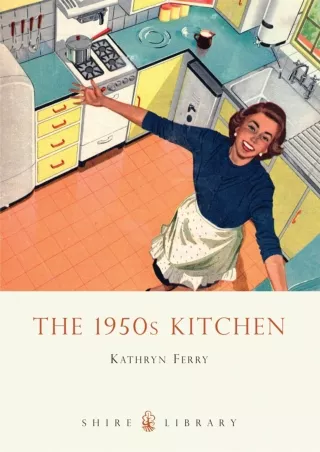 get [PDF] Download The 1950s Kitchen (Shire Library)