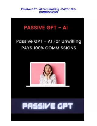 Review of passive AI and passive GPT