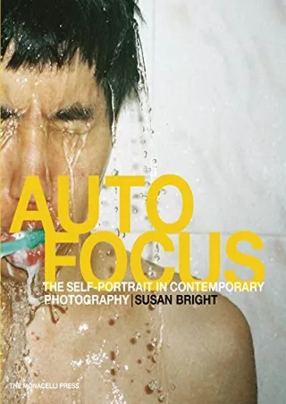 [READ DOWNLOAD] Auto Focus: The Self-Portrait in Contemporary Photography