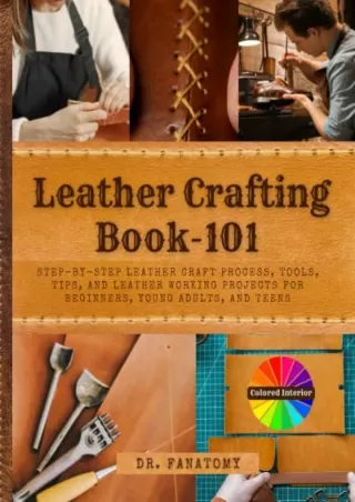 PDF_ Leather Crafting Book -101: Step-by-Step leather craft Process, Tools, Tips, and leather working Projects for Begin