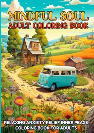 PDF/READ Mindful Soul Adult Coloring Book: Relaxing Anxiety Relief Inner Peace Coloring Book For Adults