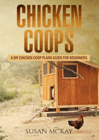 $PDF$/READ/DOWNLOAD Chicken Coops: A DIY Chicken Coop Plans Guide For Beginners