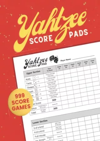 [PDF READ ONLINE] Yahtzee Score Pads: Yahtzee Score Sheets Large Print Pads for Score Keeping 999 Yahtzee Games