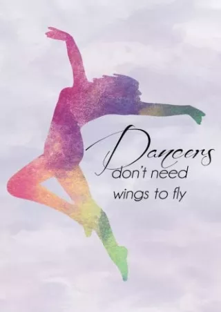 DOWNLOAD/PDF Dancers Dont Need Wings Rainbow Journal, Lined: Blank Daily Writing Notebook Diary with Ruled Lines (Dance