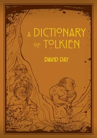 Download Book [PDF] A Dictionary of Tolkien: An A-Z Guide to the Creatures, Plants, Events and Places of Tolkien's World