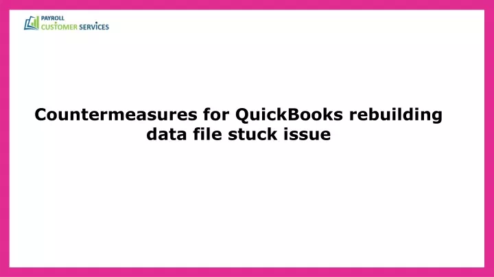 countermeasures for quickbooks rebuilding data