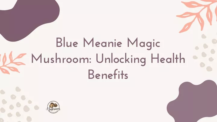 blue meanie magic mushroom unlocking health