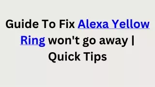 Guide To Fix Alexa Yellow Ring won't go away  Quick Tips