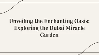 The Enchanting Beauty of Dubai's Miracle Garden