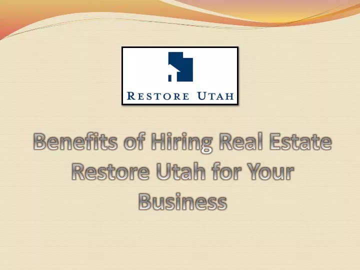 benefits of hiring real estate restore utah for your business