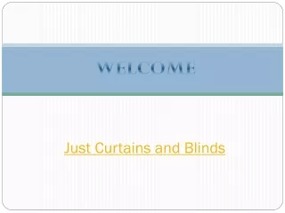 just curtains and blinds