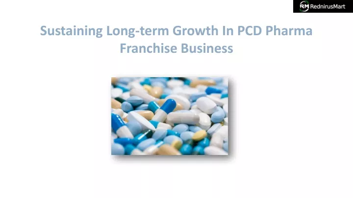 sustaining long term growth in pcd pharma