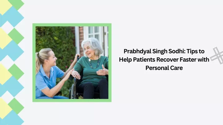 prabhdyal singh sodhi tips to help patients