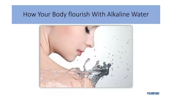 how your body flourish with alkaline water