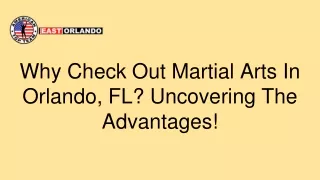 Why Check Out Martial Arts In Orlando, FL? Uncovering The Advantages!