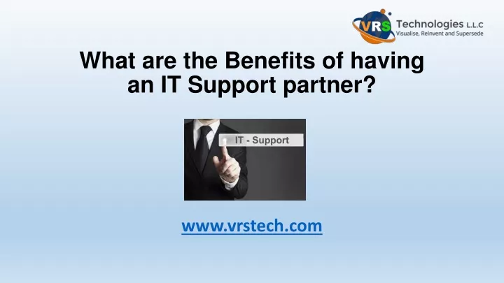 what are the benefits of having an it support partner