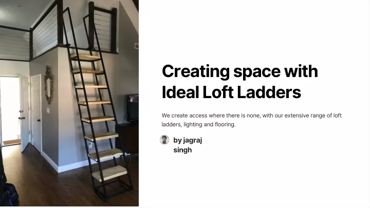 creating space with ideal loft ladders