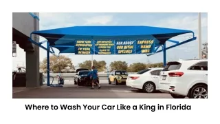 where to wash your car like a king in florida