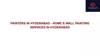 PAINTERS IN HYDERABAD - HOME & WALL PAINTING SERVICES IN HYDERABAD.pptx