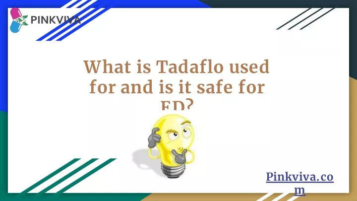 what is tadaflo used for and is it safe for ed