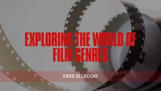 Enzo Zelocchi: Examining the Different Film Genres