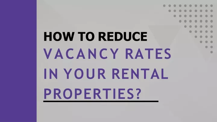 how to reduce vacancy rates in your rental