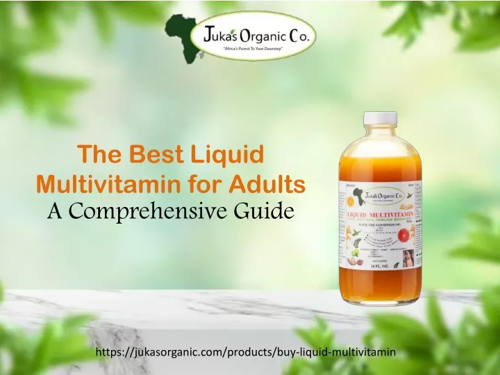 the best liquid multivitamin for adults a comprehensive guide