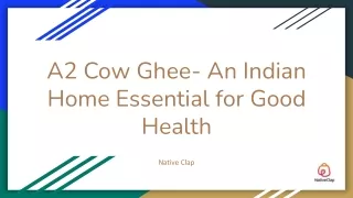 A2 Cow Ghee- An Indian Home Essential for Good Health