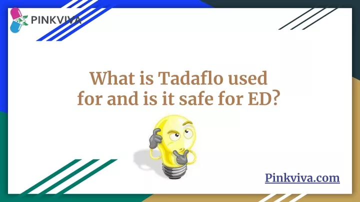 what is tadaflo used for and is it safe for ed